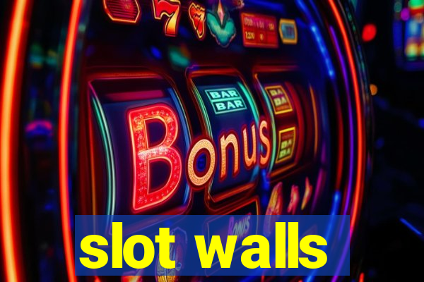 slot walls