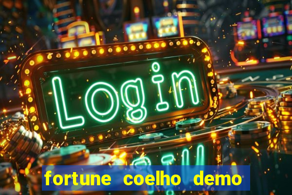 fortune coelho demo grátis dinheiro infinito