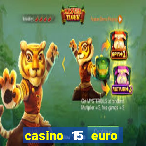 casino 15 euro bonus ohne einzahlung