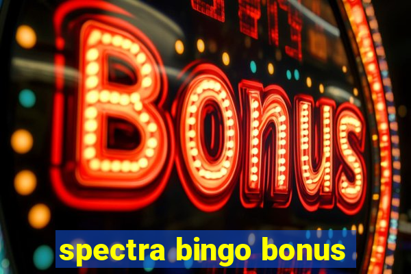 spectra bingo bonus