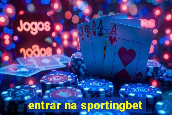 entrar na sportingbet