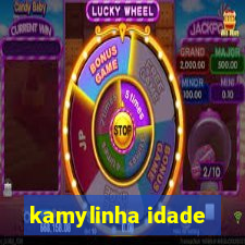 kamylinha idade