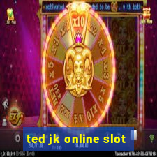 ted jk online slot