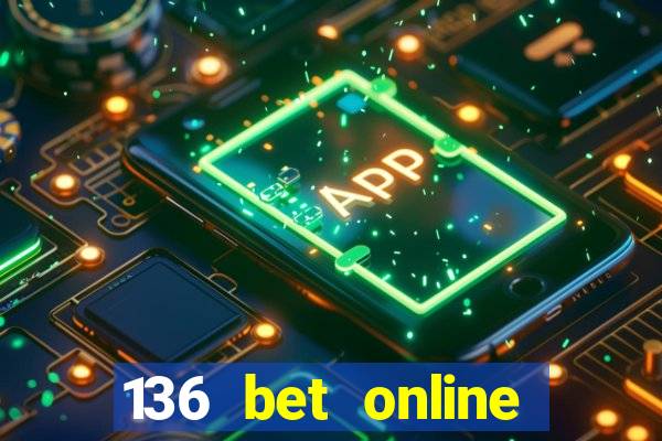 136 bet online casino internet gaming