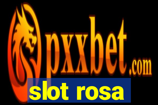 slot rosa