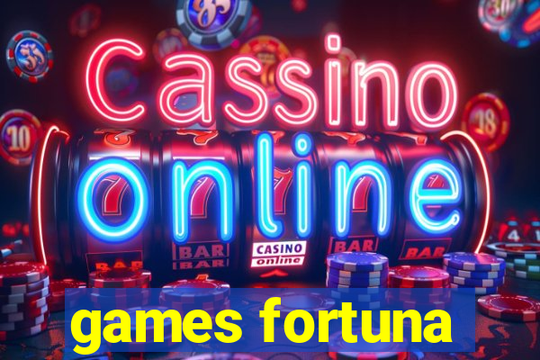 games fortuna