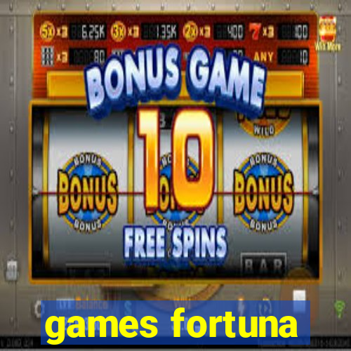 games fortuna