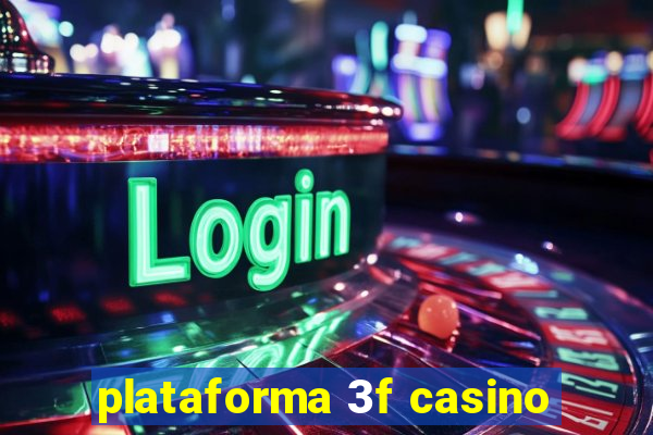 plataforma 3f casino