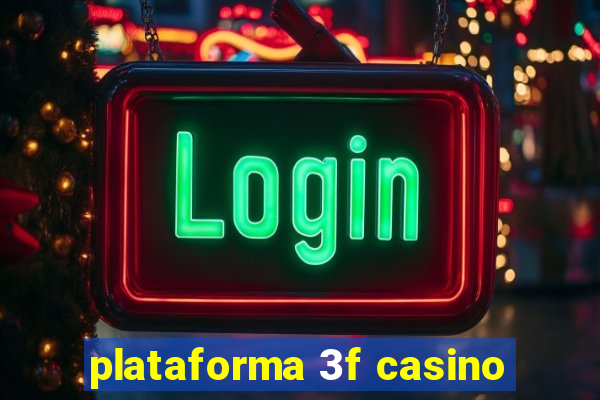 plataforma 3f casino