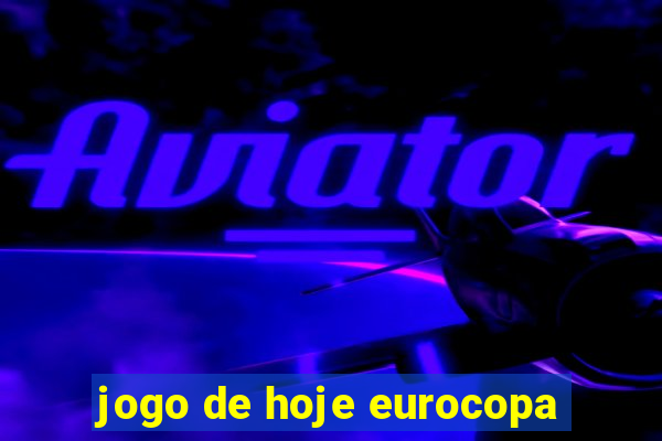 jogo de hoje eurocopa