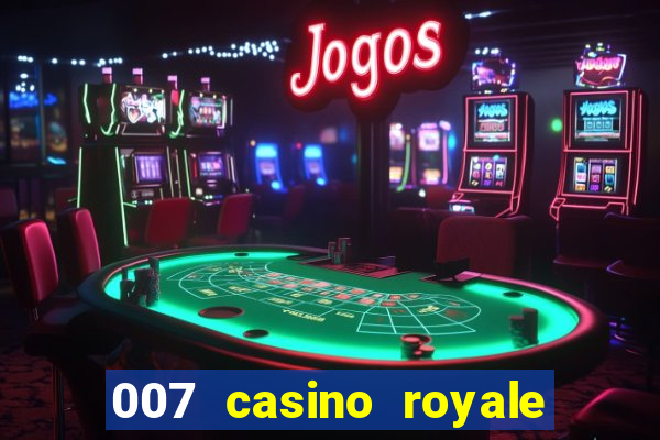 007 casino royale 2006 dublado