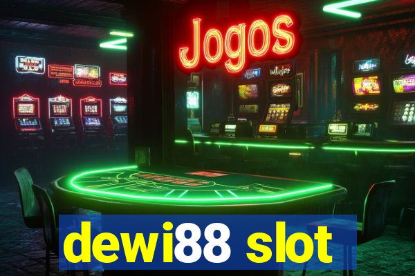 dewi88 slot