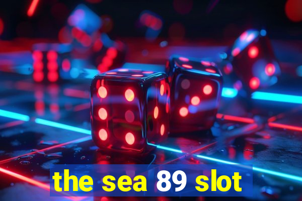 the sea 89 slot