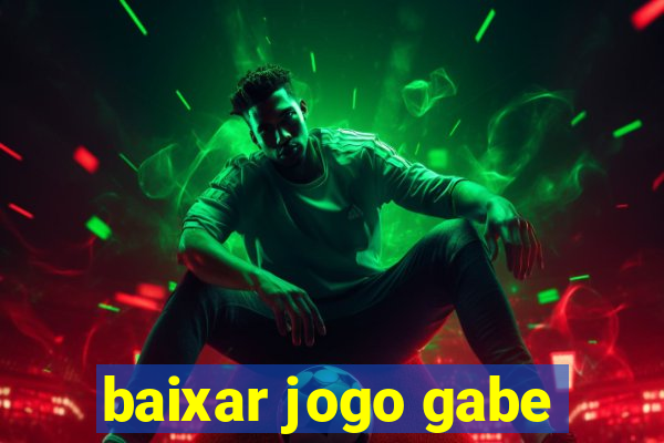 baixar jogo gabe