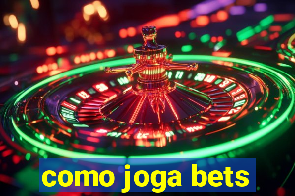 como joga bets