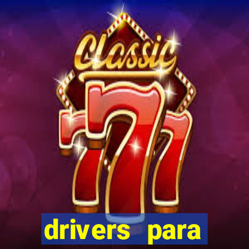 drivers para windows 7 64 bits