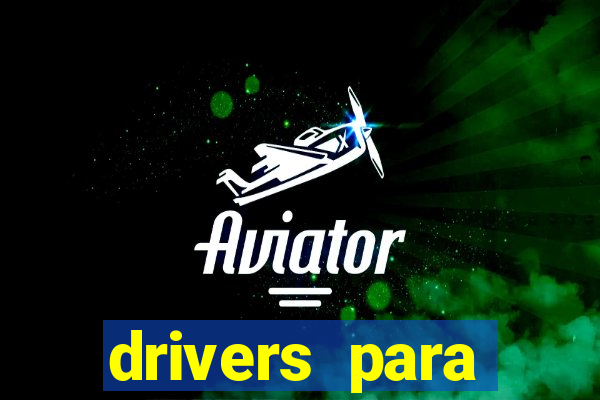 drivers para windows 7 64 bits