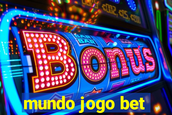 mundo jogo bet