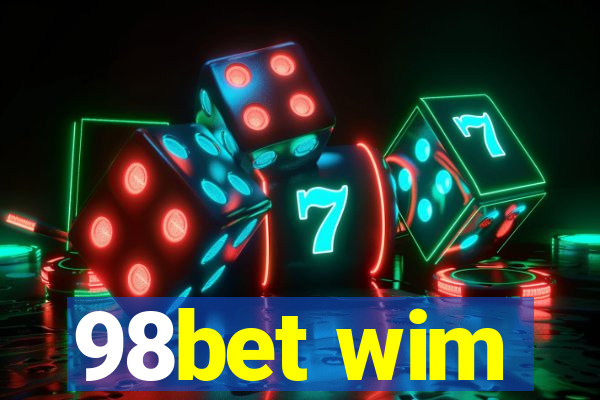 98bet wim