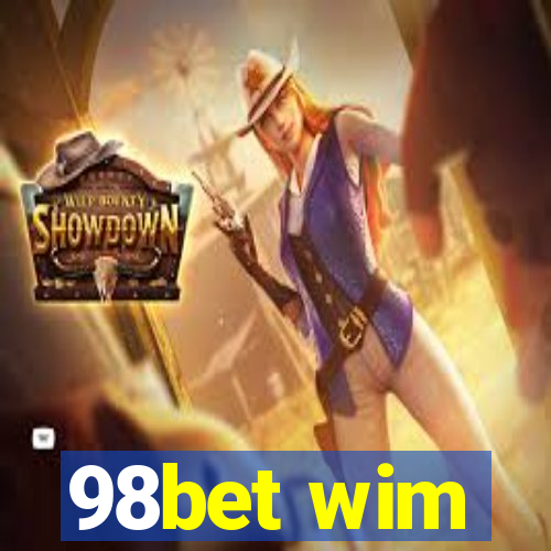 98bet wim