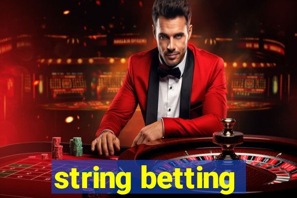 string betting