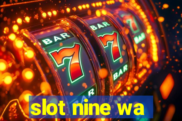 slot nine wa