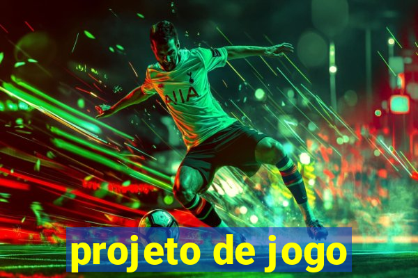 projeto de jogo