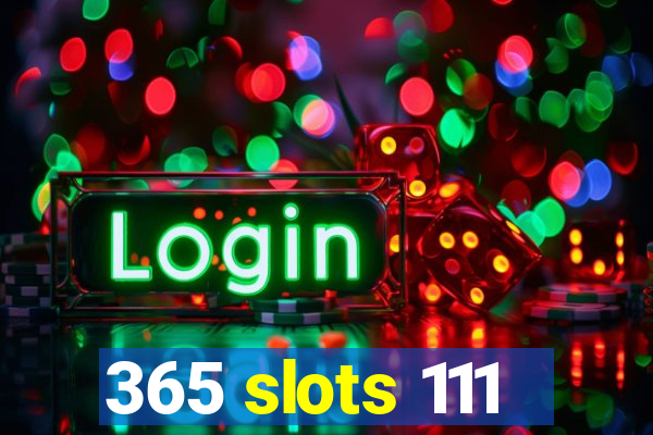 365 slots 111