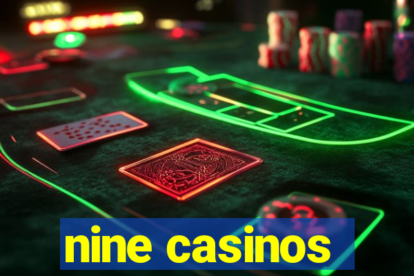 nine casinos