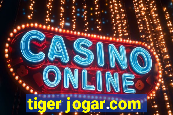 tiger jogar.com