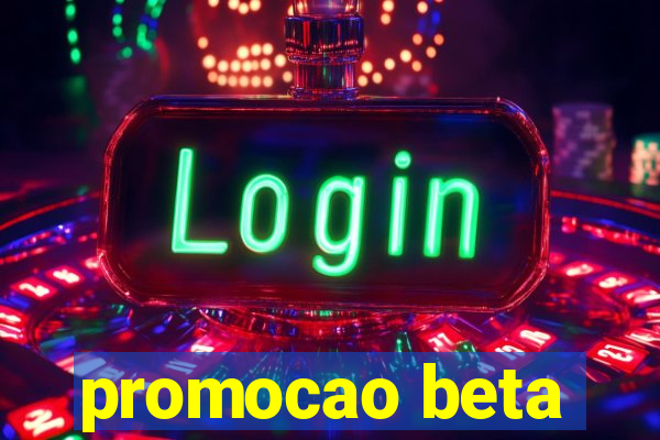 promocao beta