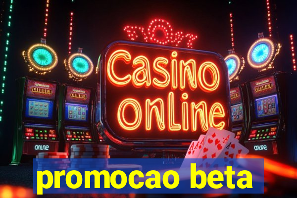 promocao beta