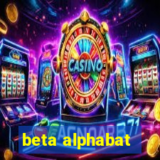 beta alphabat