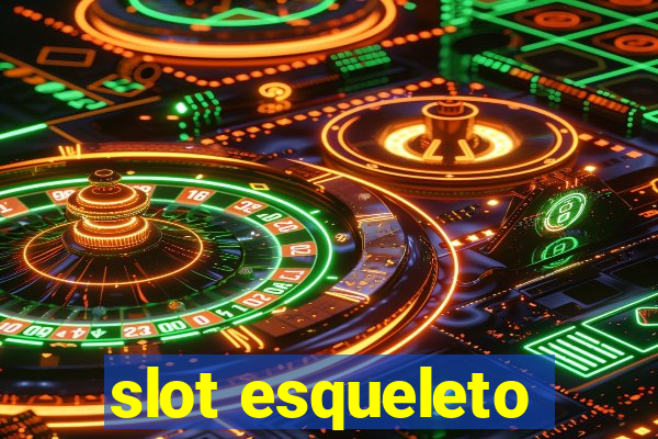 slot esqueleto