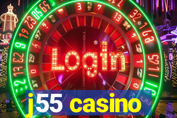 j55 casino