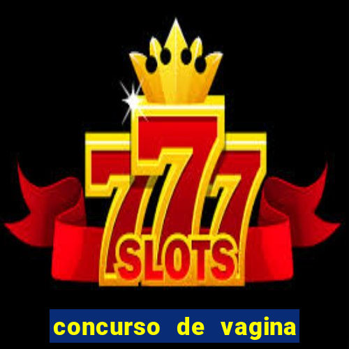 concurso de vagina mais bonita