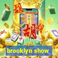 brooklyn show