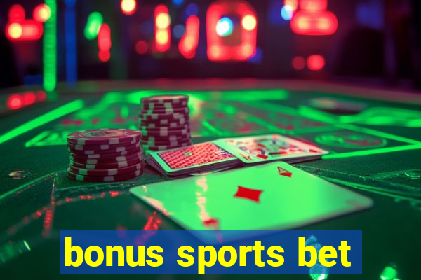 bonus sports bet