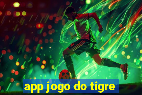 app jogo do tigre