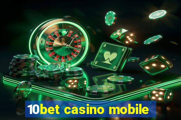 10bet casino mobile