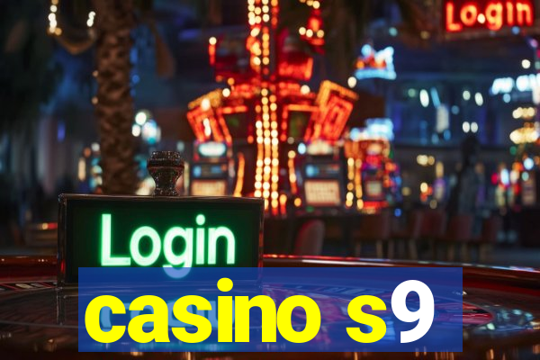 casino s9