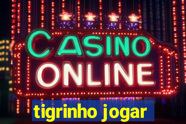 tigrinho jogar