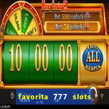 favorita 777 slots é confiável