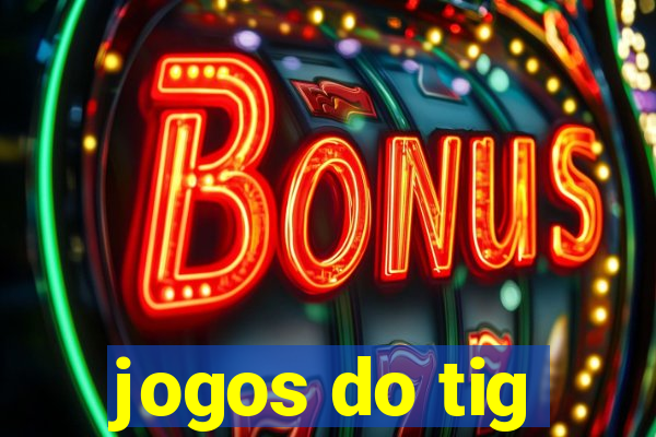 jogos do tig