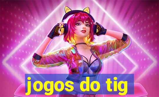 jogos do tig