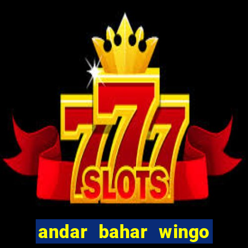 andar bahar wingo pro online