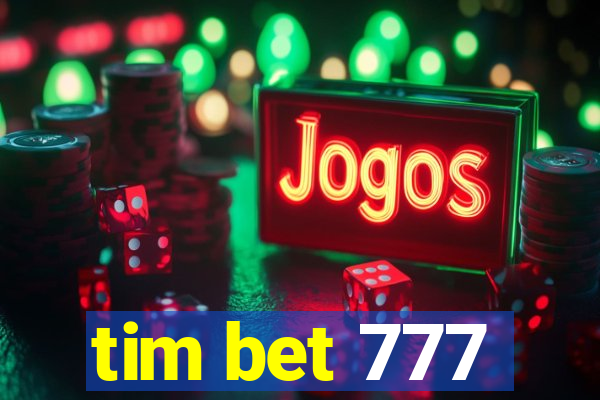 tim bet 777