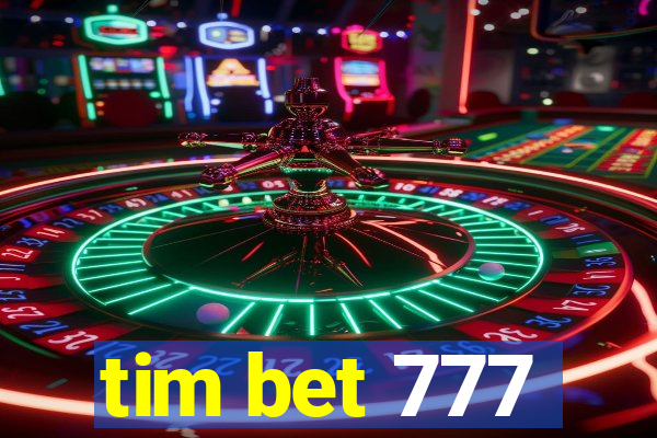 tim bet 777