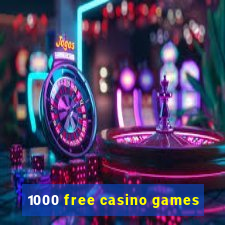 1000 free casino games