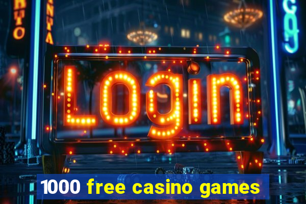 1000 free casino games